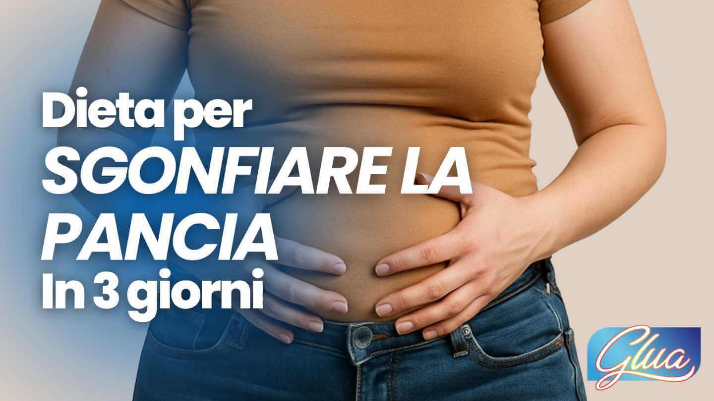 Sgonfiare la pancia in 3 giorni, dieta, cause e consigli alimentati