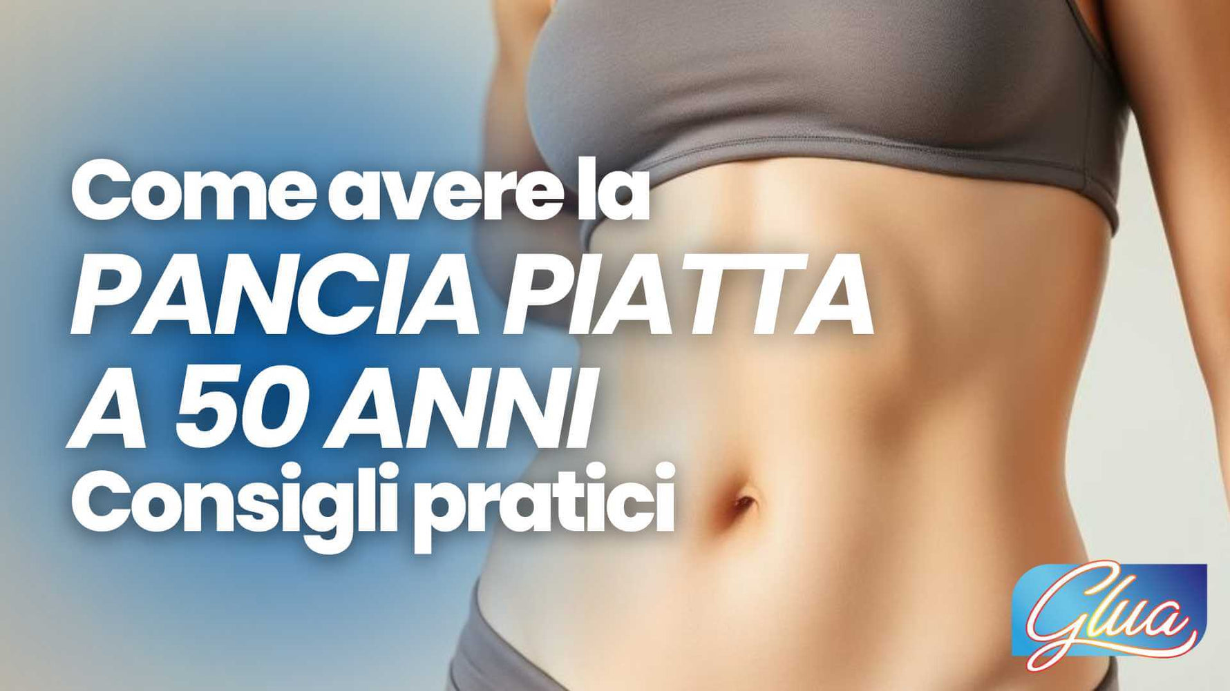 pancia piatta a 50 anni