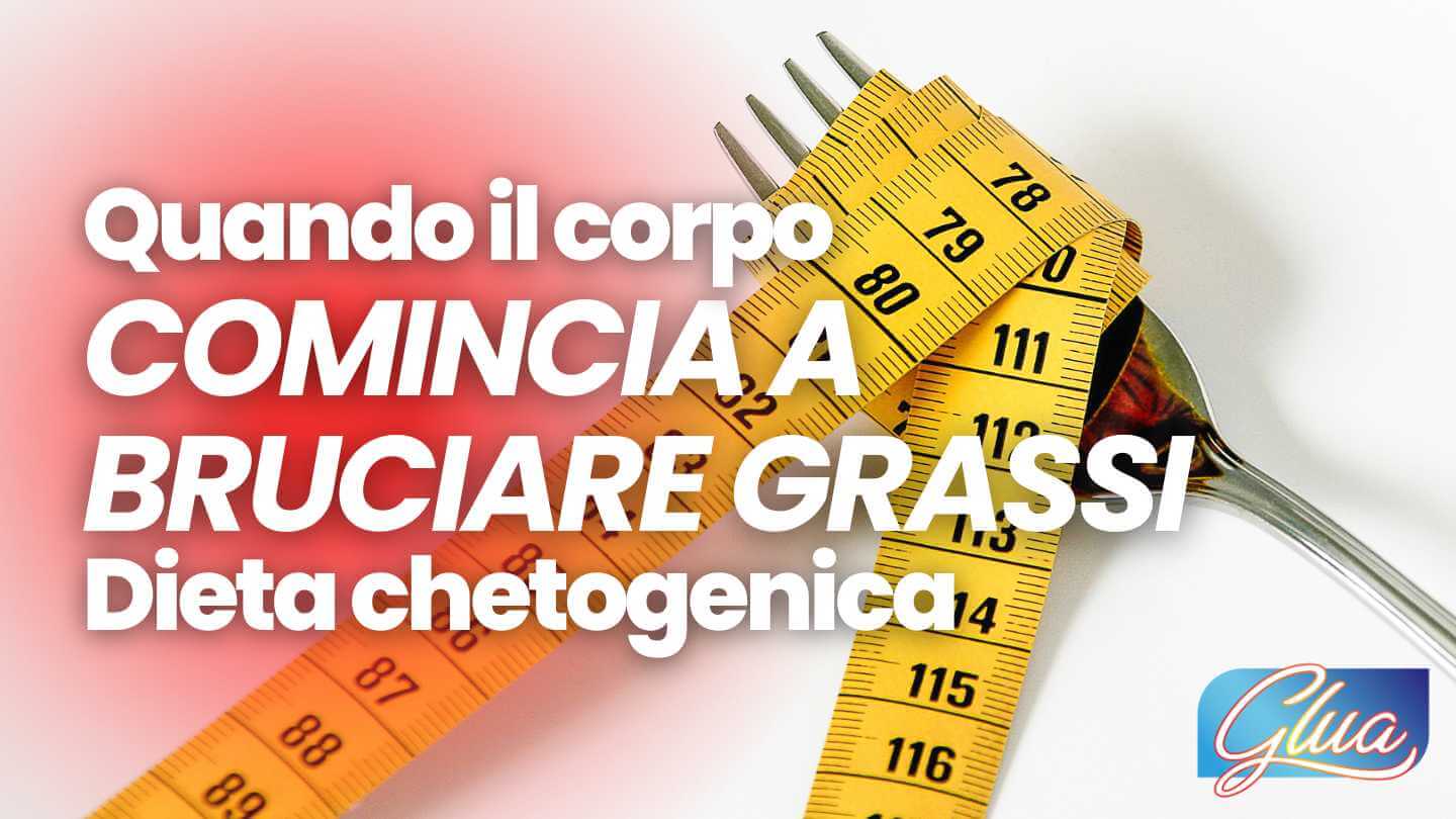 Quando il corpo inizia a bruciare i grassi durante la dieta chetogenica