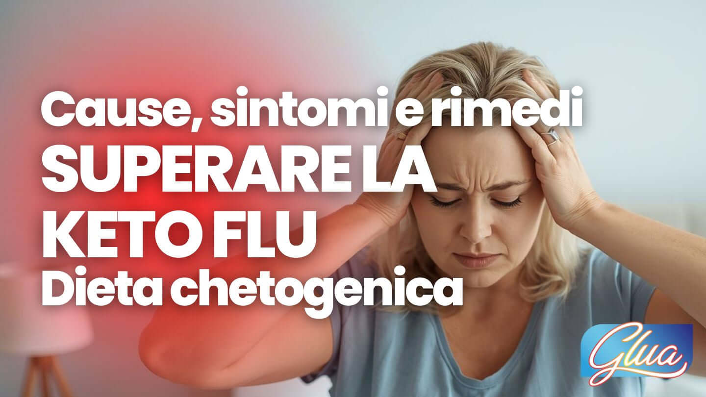 Chetoflu: cause, sintomi e rimedi per superare la keto flu nella dieta chetogenica